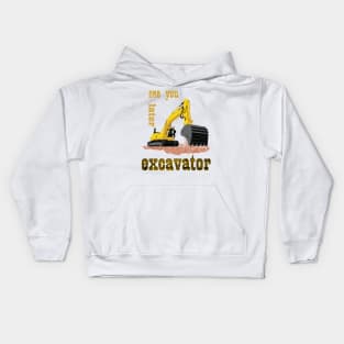 See You Later Excavator Construction Equipment Kids Hoodie